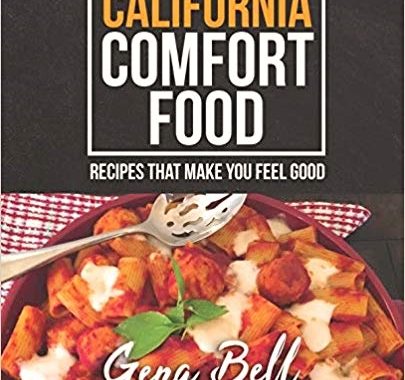 California Comfort Food – Cookbook!